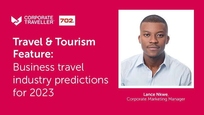 Travel & Tourism Feature: Business travel industry predictions for 2023