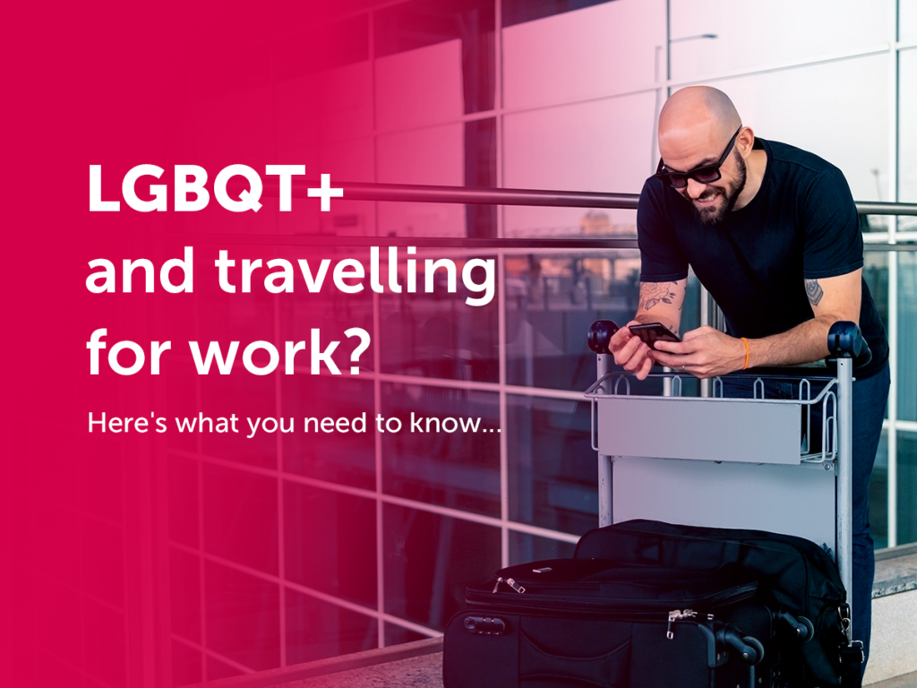 LGBQT+ and travelling for work? Here's what you need to know...
