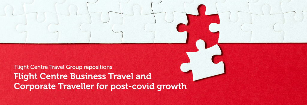 Flight Centre Travle Group Repositions FCBT and CT for Post Covid Growth